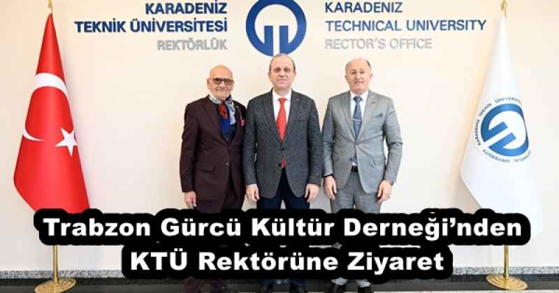 trabzon_gurcu_kultur_derneginden_ktu_rektorune_ziyaret_h56148_7987c Trabzon Gürcü Kültür Derneği’nden KTÜ Rektörüne Ziyaret