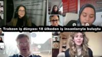 Trabzon iş dünyası 18 ülkeden iş insanlarıyla buluştu