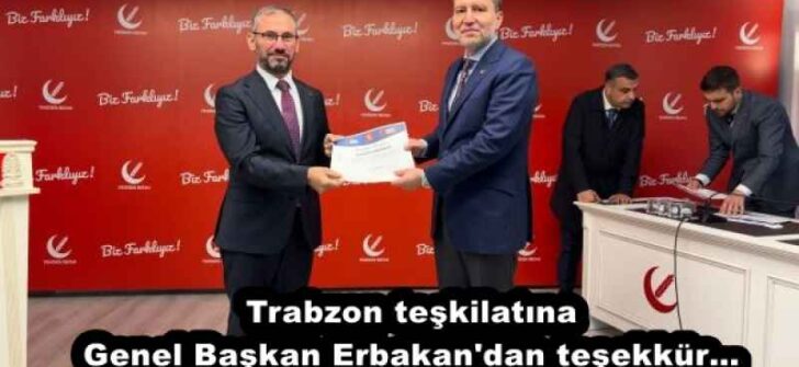 Trabzon teşkilatına Genel Başkan Erbakan’dan teşekkür…