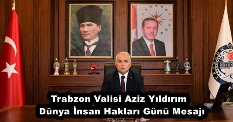 trabzon_valisi_aziz_yildirim_dunya_insan_haklari_gunu_mesaji_h55811_4bf9a Trabzon Valisi Aziz Yıldırım Dünya İnsan Hakları Günü Mesajı