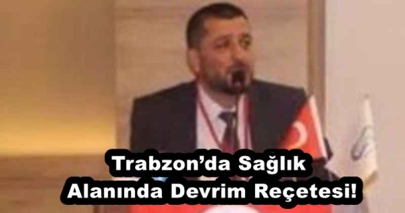 trabzonda_saglik_alaninda_devrim_recetesi_h55867_45fe6 Trabzon’da Sağlık Alanında Devrim Reçetesi!