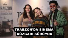 TRABZON’DA SİNEMA RÜZGARI SÜRÜYOR