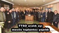 TTSO aralık ayı meclis toplantısı yapıldı