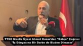 TTSO Meclis Üyesi Ahmet Kazaz’dan “Bütçe” Çağrısı: “İş Dünyasına Bir Darbe de Bizden Olmasın”