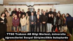 TTSO Trabzon AB Bilgi Merkezi, üniversite öğrencilerini Sosyal Girişimcilikle buluşturdu