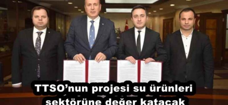 TTSO’nun projesi su ürünleri sektörüne değer katacak