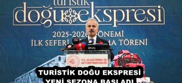 TURİSTİK DOĞU EKSPRESİ YENİ SEZONA BAŞLADI