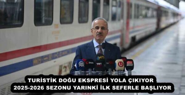 TURİSTİK DOĞU EKSPRESİ YOLA ÇIKIYOR  2025-2026 SEZONU YARINKİ İLK SEFERLE BAŞLIYOR