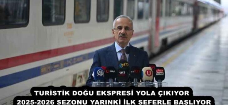 TURİSTİK DOĞU EKSPRESİ YOLA ÇIKIYOR  2025-2026 SEZONU YARINKİ İLK SEFERLE BAŞLIYOR
