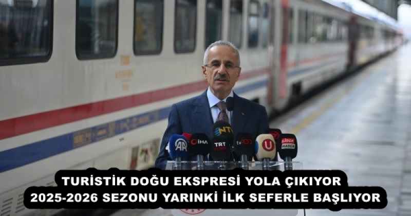 TURİSTİK DOĞU EKSPRESİ YOLA ÇIKIYOR  2025-2026 SEZONU YARINKİ İLK SEFERLE BAŞLIYOR