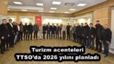 Turizm acenteleri TTSO’da 2026 yılını planladı