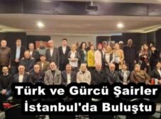 Türk ve Gürcü Şairler İstanbul’da Buluştu