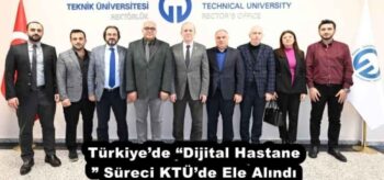 Türkiye’de “Dijital Hastane” Süreci KTÜ’de Ele Alındı