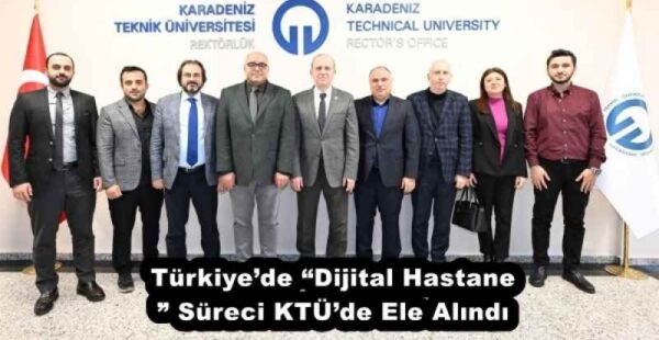 Türkiye’de “Dijital Hastane” Süreci KTÜ’de Ele Alındı