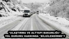 *ULAŞTIRMA VE ALTYAPI BAKANLIĞI:* YOL DURUMU HAKKINDA *BİLGİLENDİRME*❗