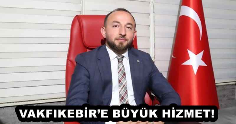 vakfikebire_buyuk_hizmet_h55964_b1604 VAKFIKEBİR’E BÜYÜK HİZMET!
