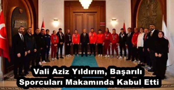 Vali Aziz Yıldırım, Başarılı Sporcuları Makamında Kabul Etti