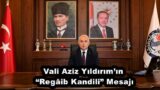 Vali Aziz Yıldırım’ın “Regâib Kandili” Mesajı