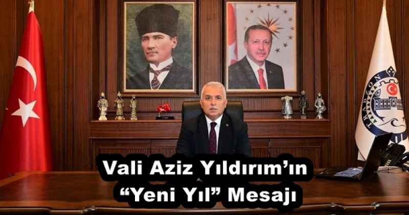 Vali Aziz Yıldırım’ın “Yeni Yıl” Mesajı