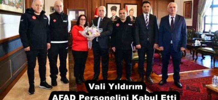 Vali Yıldırım AFAD Personelini Kabul Etti 