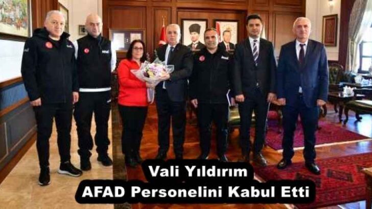 Vali Yıldırım AFAD Personelini Kabul Etti 