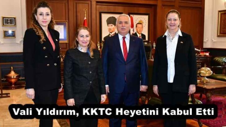 Vali Yıldırım, KKTC Heyetini Kabul Etti