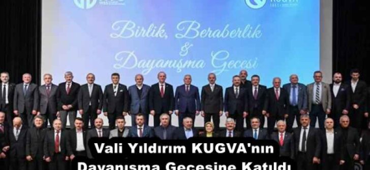 Vali Yıldırım KUGVA’nın Dayanışma Gecesine Katıldı 