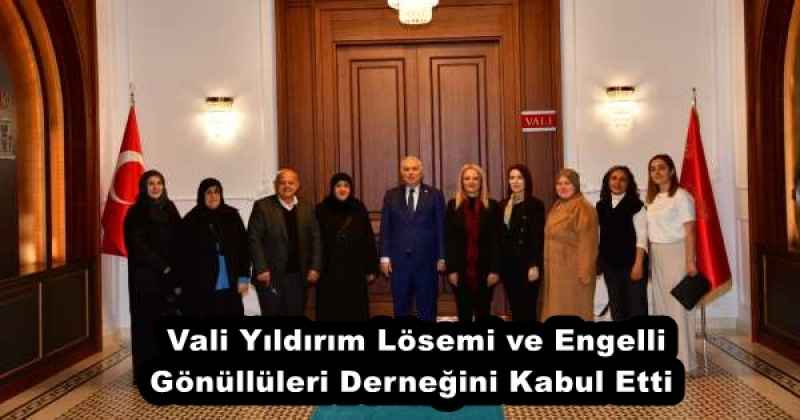 vali_yildirim_losemi_ve_engelli_gonulluleri_dernegini_kabul_etti_h55920_959c4 Vali Yıldırım Lösemi ve Engelli Gönüllüleri Derneğini Kabul Etti