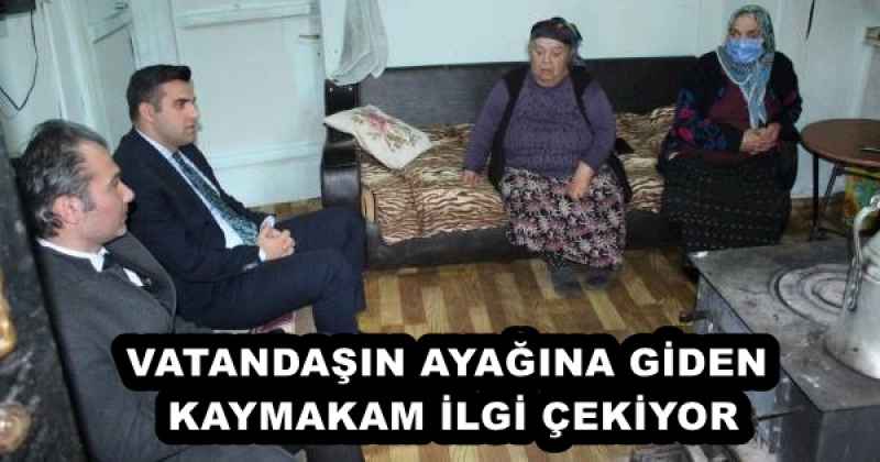 VATANDAŞIN AYAĞINA GİDEN KAYMAKAM İLGİ ÇEKİYOR