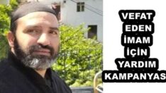 VEFAT EDEN İMAM İÇİN YARDIM KAMPANYASI