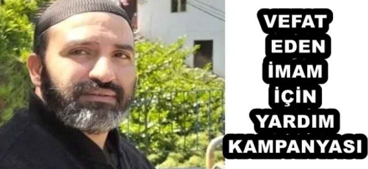 VEFAT EDEN İMAM İÇİN YARDIM KAMPANYASI