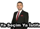 Ya Seçim Ya İstifa