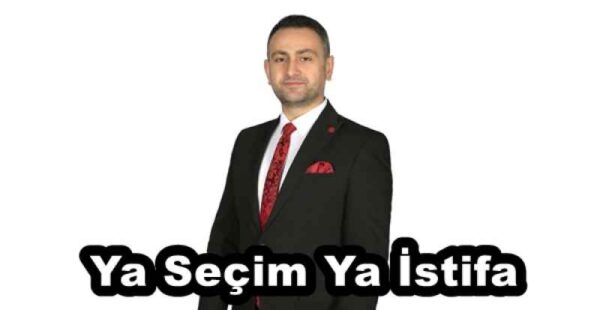 Ya Seçim Ya İstifa