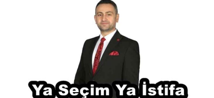 Ya Seçim Ya İstifa