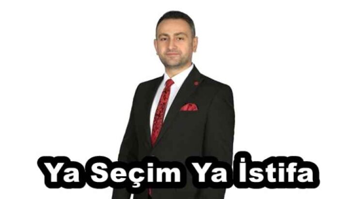 Ya Seçim Ya İstifa