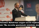 Yeniden Refah’tan asgari ücret tepkisi Pulat: “Bu ücretle geçinmek mümkün değil”
