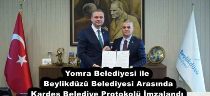 Yomra Belediyesi ile Beylikdüzü Belediyesi Arasında Kardeş Belediye Protokolü İmzalandı