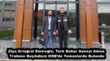 Ziya Ertuğrul Emiroğlu, Tork Buhar Sanayi Adına Trabzon Beşikdüzü OSB’de Temaslarda Bulundu