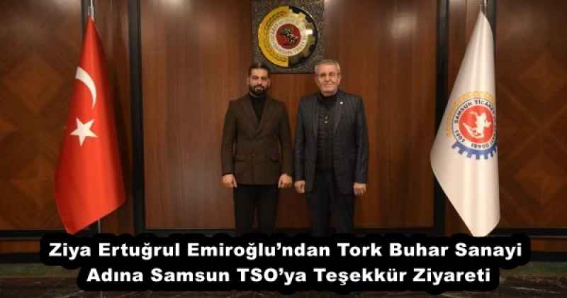 ziya_ertugrul_emiroglundan_tork_buhar_sanayi_adina_samsun_tsoya_tesekkur_ziyareti_h56066_31632 Ziya Ertuğrul Emiroğlu’ndan Tork Buhar Sanayi Adına Samsun TSO’ya Teşekkür Ziyareti