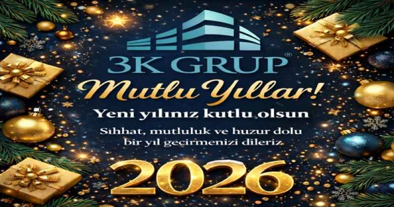 3 K GURUP 2026 YENİ YIL MESAJI