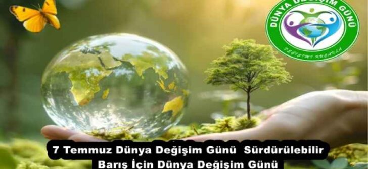 7 Temmuz Dünya Değişim Günü  Sürdürülebilir Barış İçin Dünya Değişim Günü