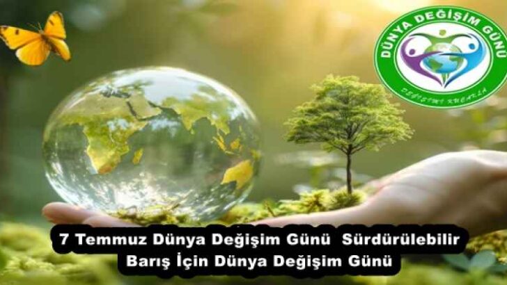 7 Temmuz Dünya Değişim Günü  Sürdürülebilir Barış İçin Dünya Değişim Günü