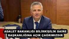 ADALET BAKANLIĞI BİLİRKİŞİLİK DAİRE BAŞKANLIĞINA AÇIK ÇAĞRIMIZDIR