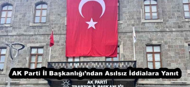 AK Parti İl Başkanlığı’ndan Asılsız İddialara Yanıt