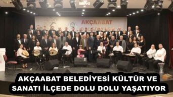 AKÇAABAT BELEDİYESİ KÜLTÜR VE SANATI İLÇEDE DOLU DOLU YAŞATIYOR