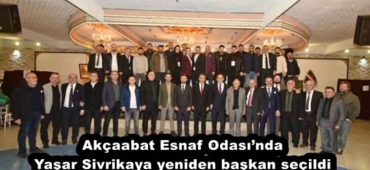 Akçaabat Esnaf Odası’nda Yaşar Sivrikaya yeniden başkan seçildi