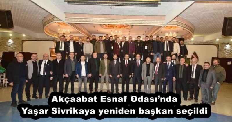 Akçaabat Esnaf Odası’nda Yaşar Sivrikaya yeniden başkan seçildi