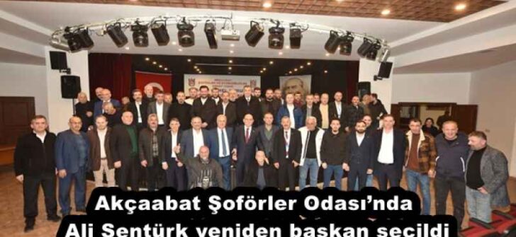 Akçaabat Şoförler Odası’nda Ali Şentürk yeniden başkan seçildi