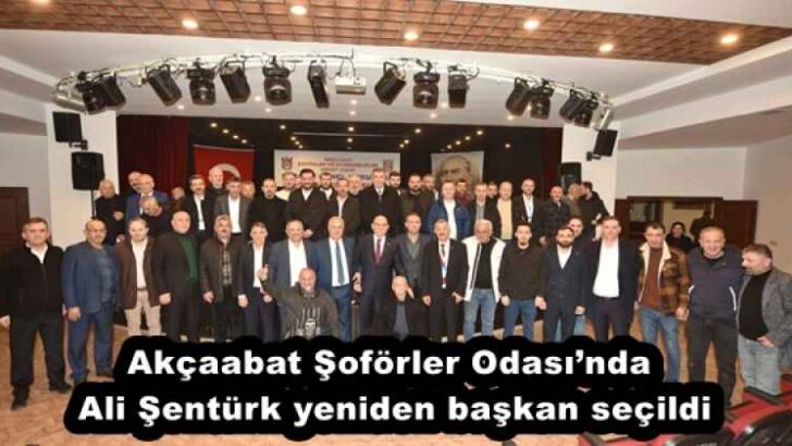 Akçaabat Şoförler Odası’nda Ali Şentürk yeniden başkan seçildi