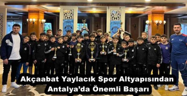 Akçaabat Yaylacık Spor Altyapısından Antalya’da Önemli Başarı